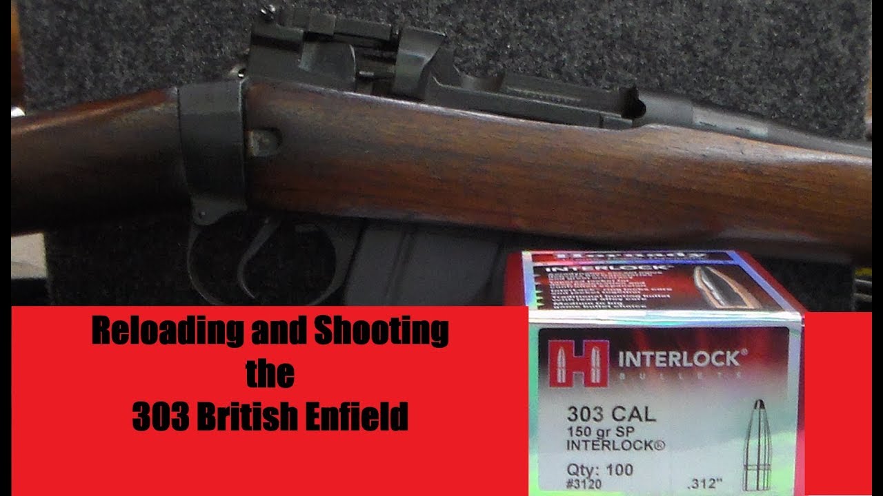 Reloading and Shooting the 303 British Enfield