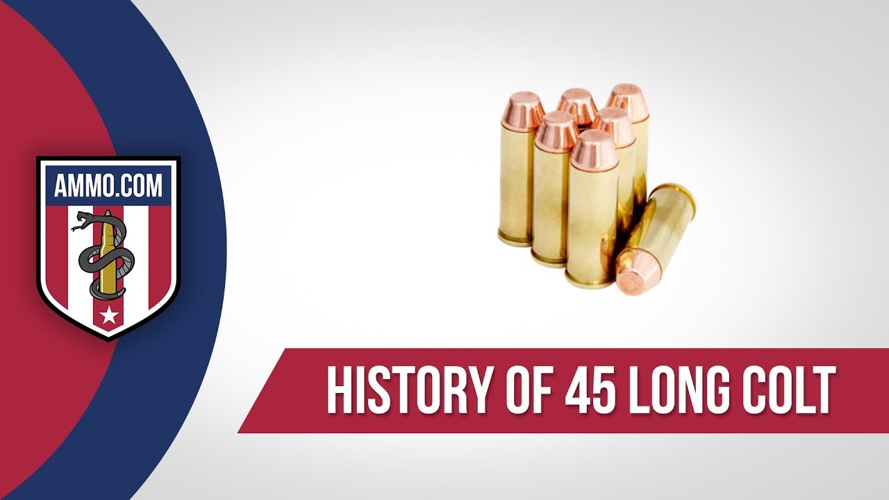 45 Long Colt Ammo - History