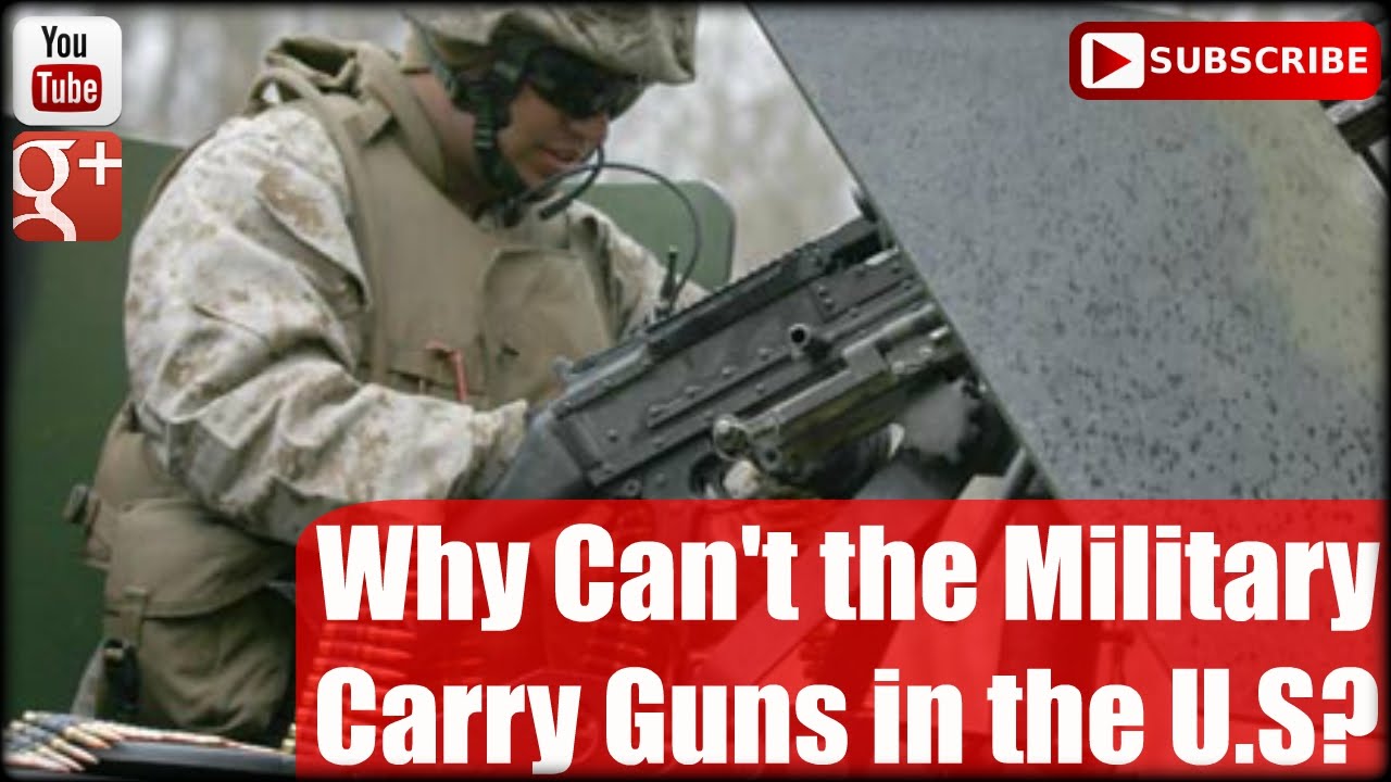 Why Can't the Military Carry Guns in the U.S?