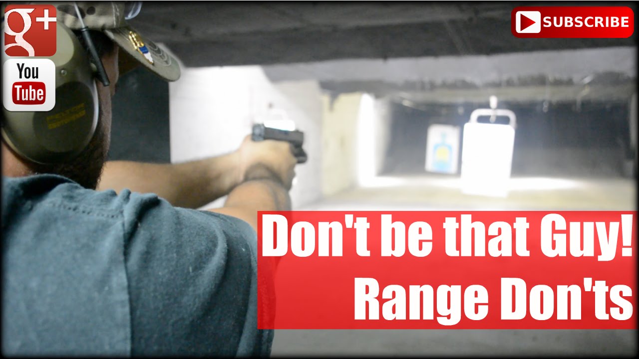 Don't be that Guy! Range Don'ts