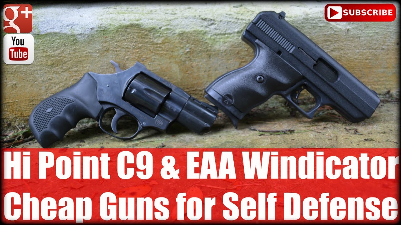 Hi Point C9 & EAA Windicator: Cheap Guns for Self Defense