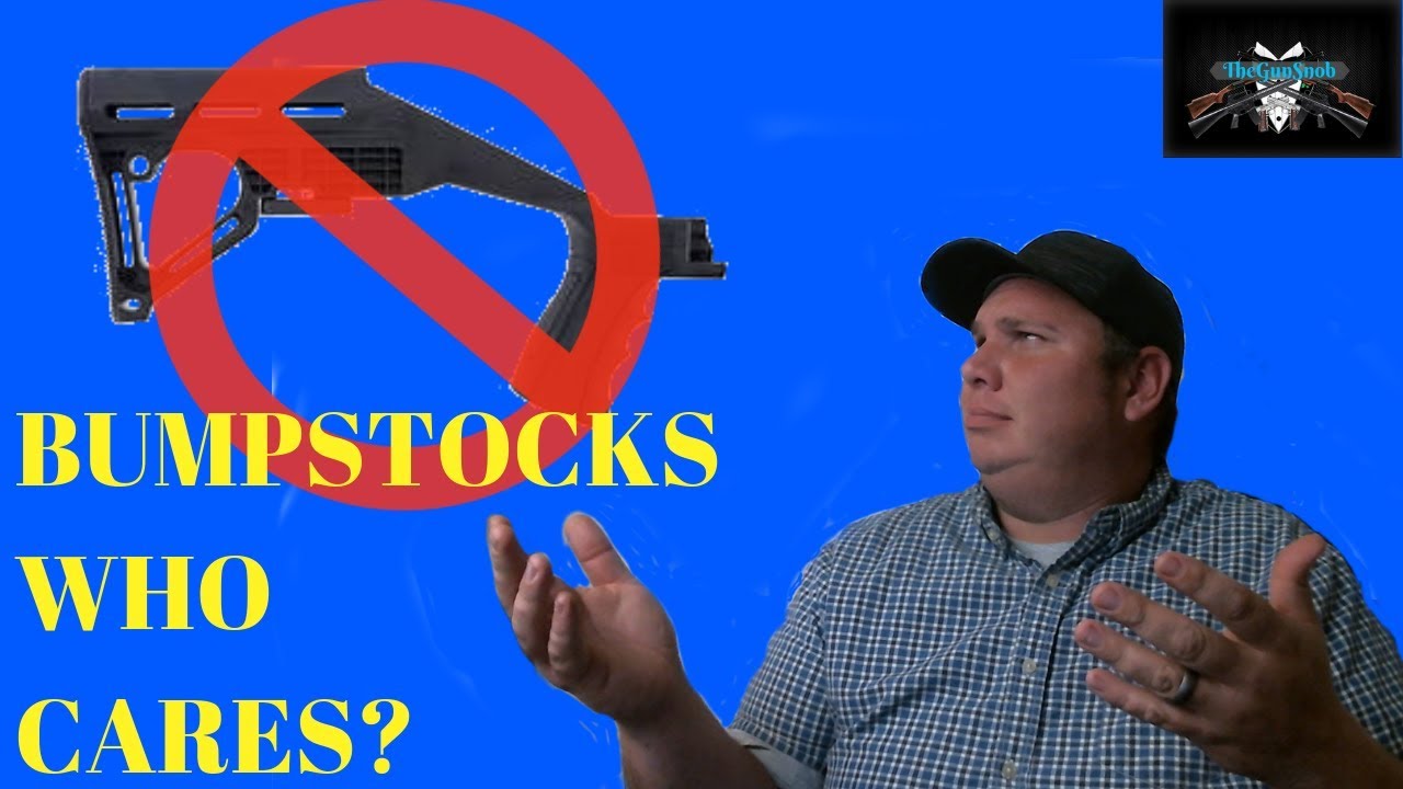 Let Them Have Our Bumpstocks Nobody Cares About Them!