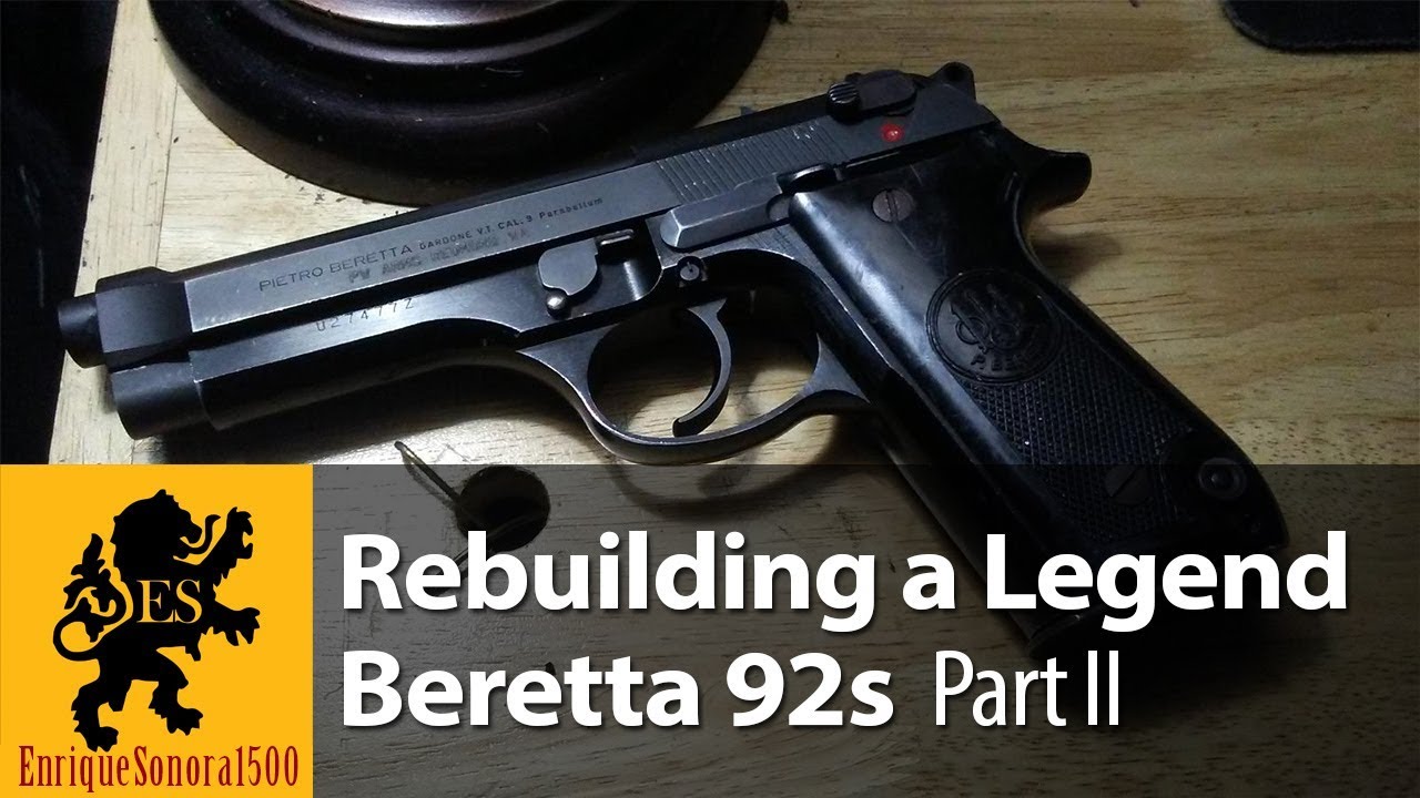 Rebuilding a Legend Beretta 92s Part II