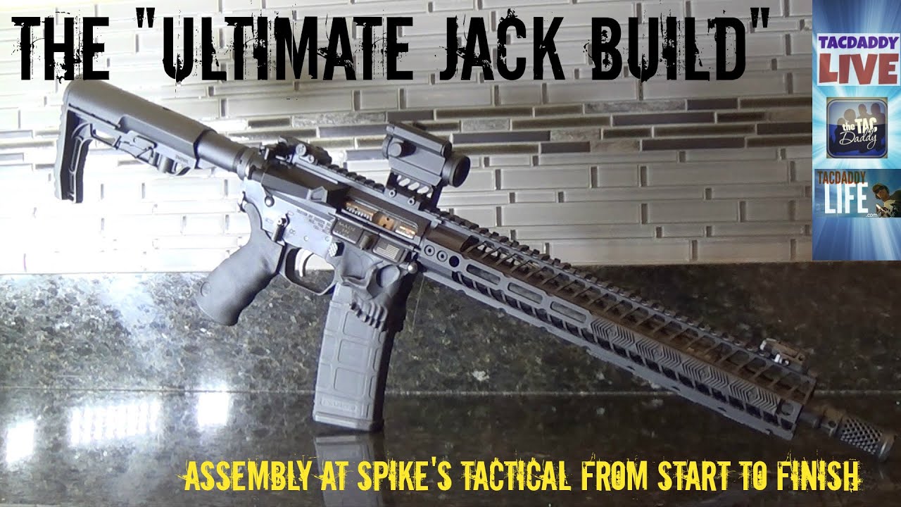 Spike's Tactical: the ULTIMATE JACK BUILD at Spike's