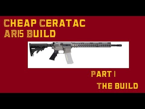 Cheap ceratac Ar-15 Build (Part 1