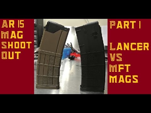 AR-15 Mag Shoot out part 1: Lancer VS. MFT mags