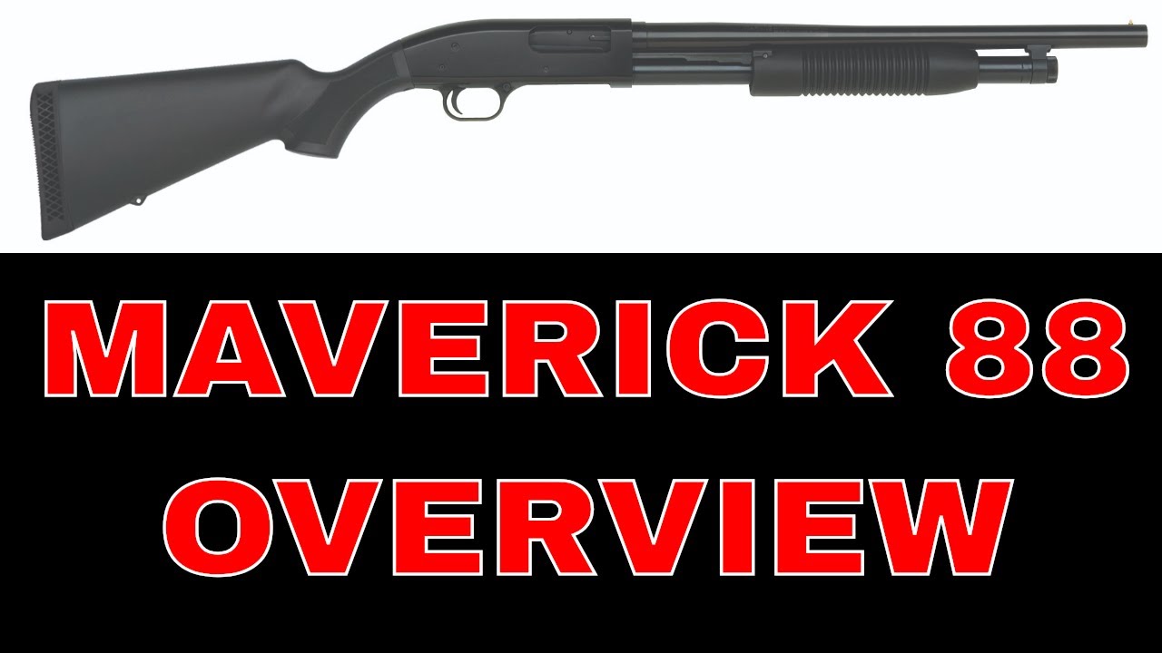 Maverick 88 Overview