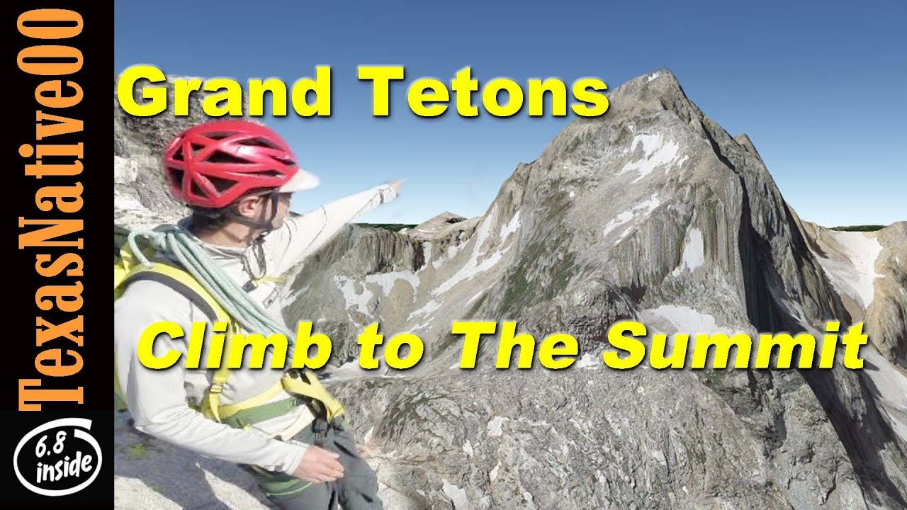 Climb to the Top - Grand Tetons Summit