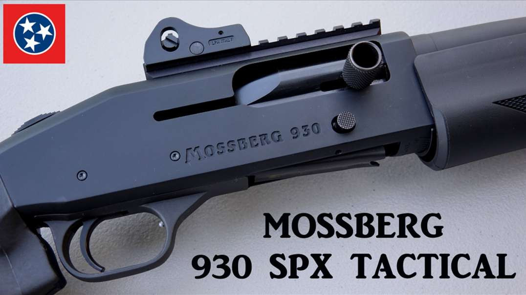 MOSSBERG 930 SPX TACTICAL REVIEW