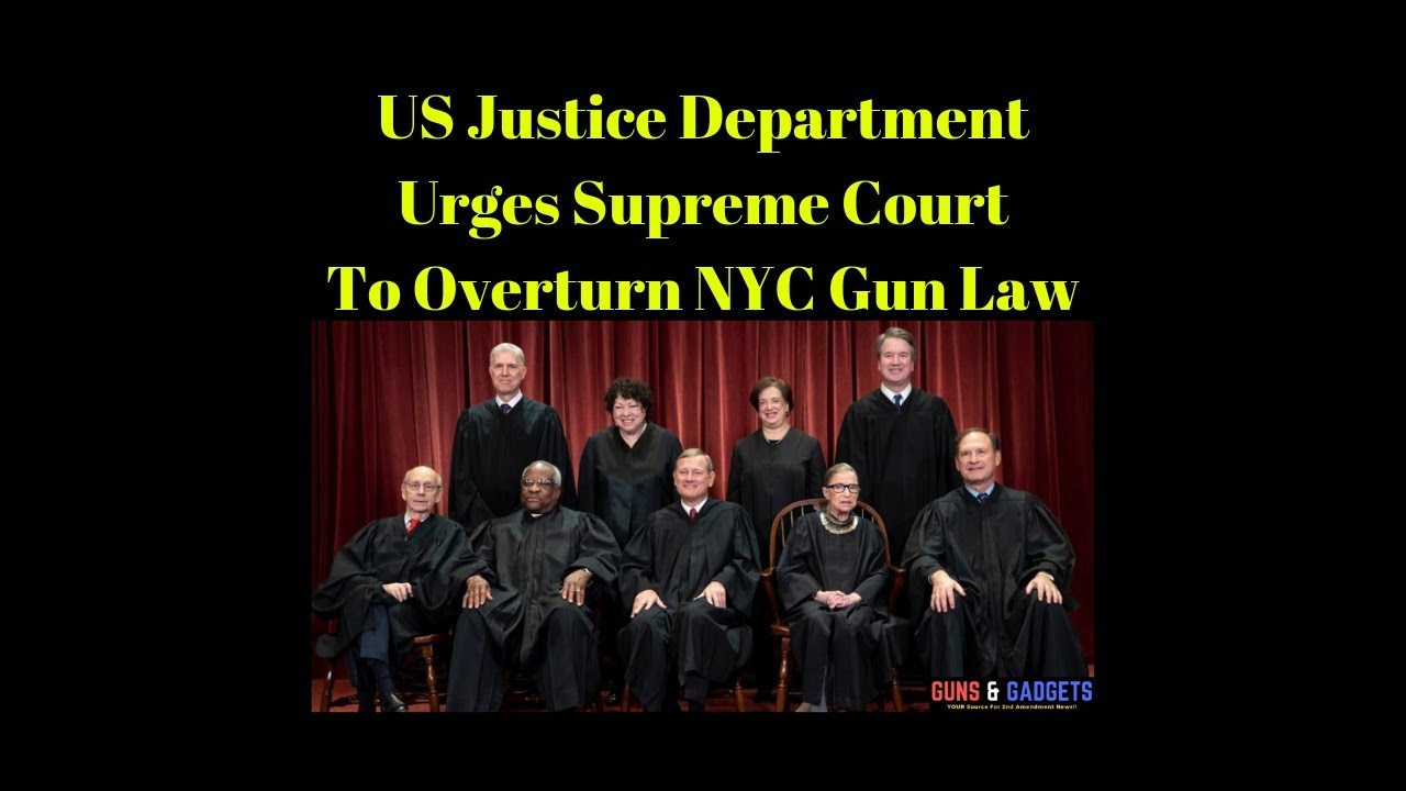 US Justice Department Urges Supreme Court To Overturn NYC Gun Law