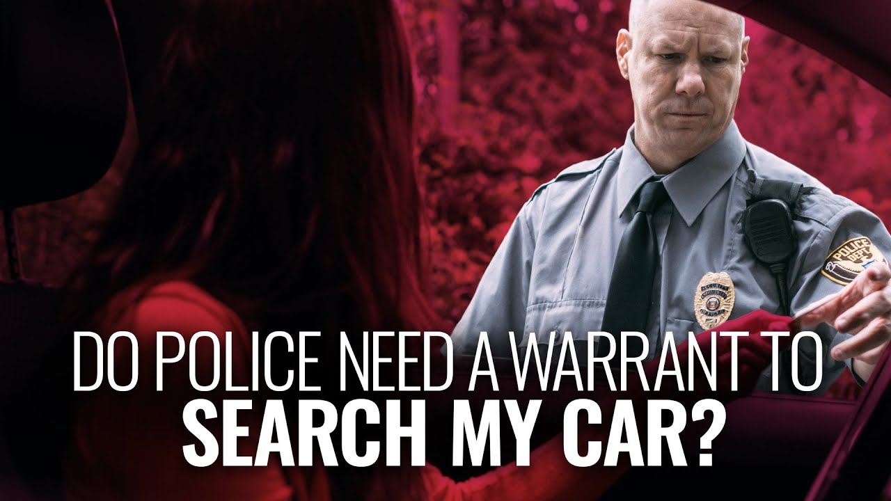 Do Police Need a Warrant to Search My Car?