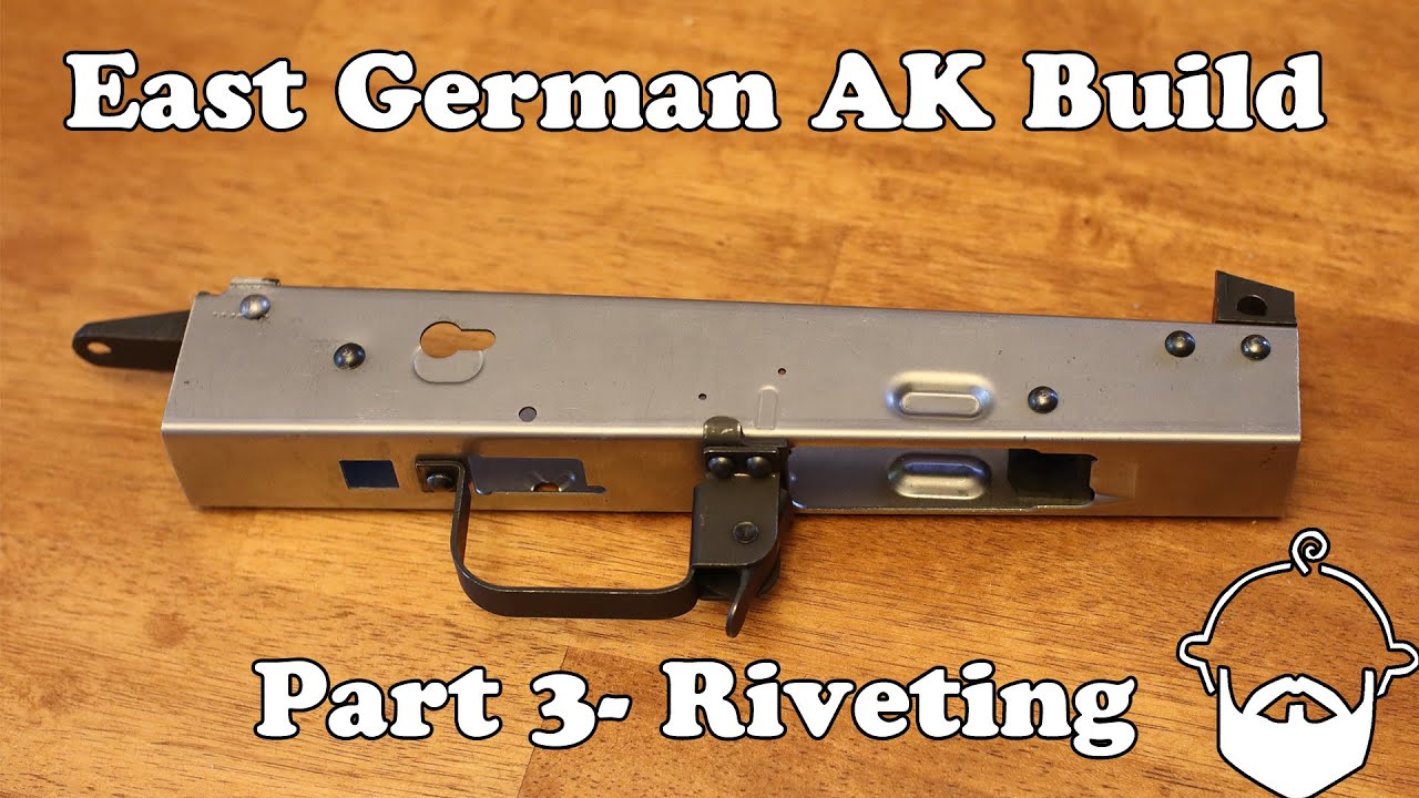 AK Build- Part 3- Riveting