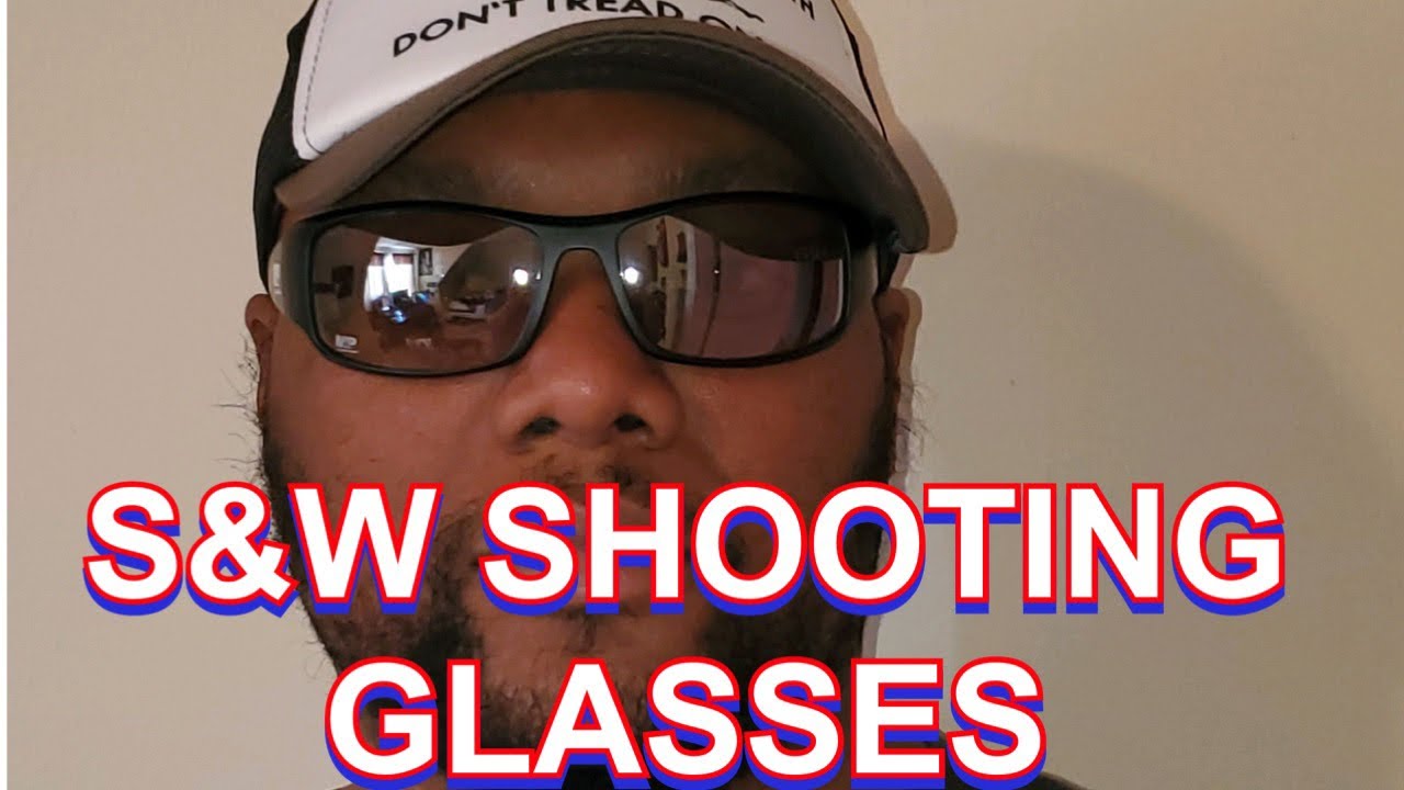 SMITH & WESSON SHOOTING GLASSES REVIEW