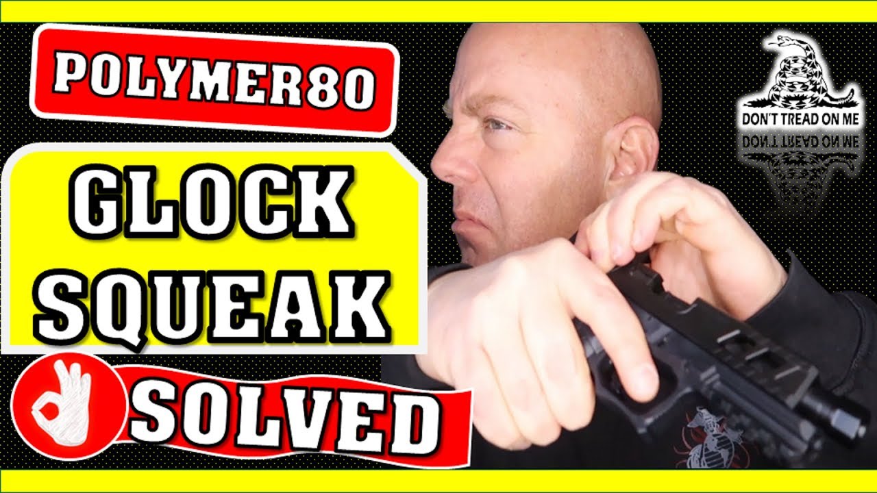 Polymer80 Glock Squeaky Slide Solved