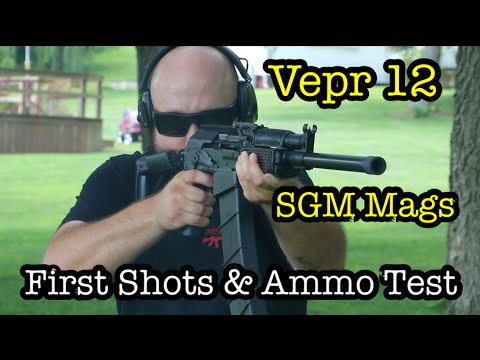 Vepr 12 | SGM Mags | First shots & Ammo Testing
