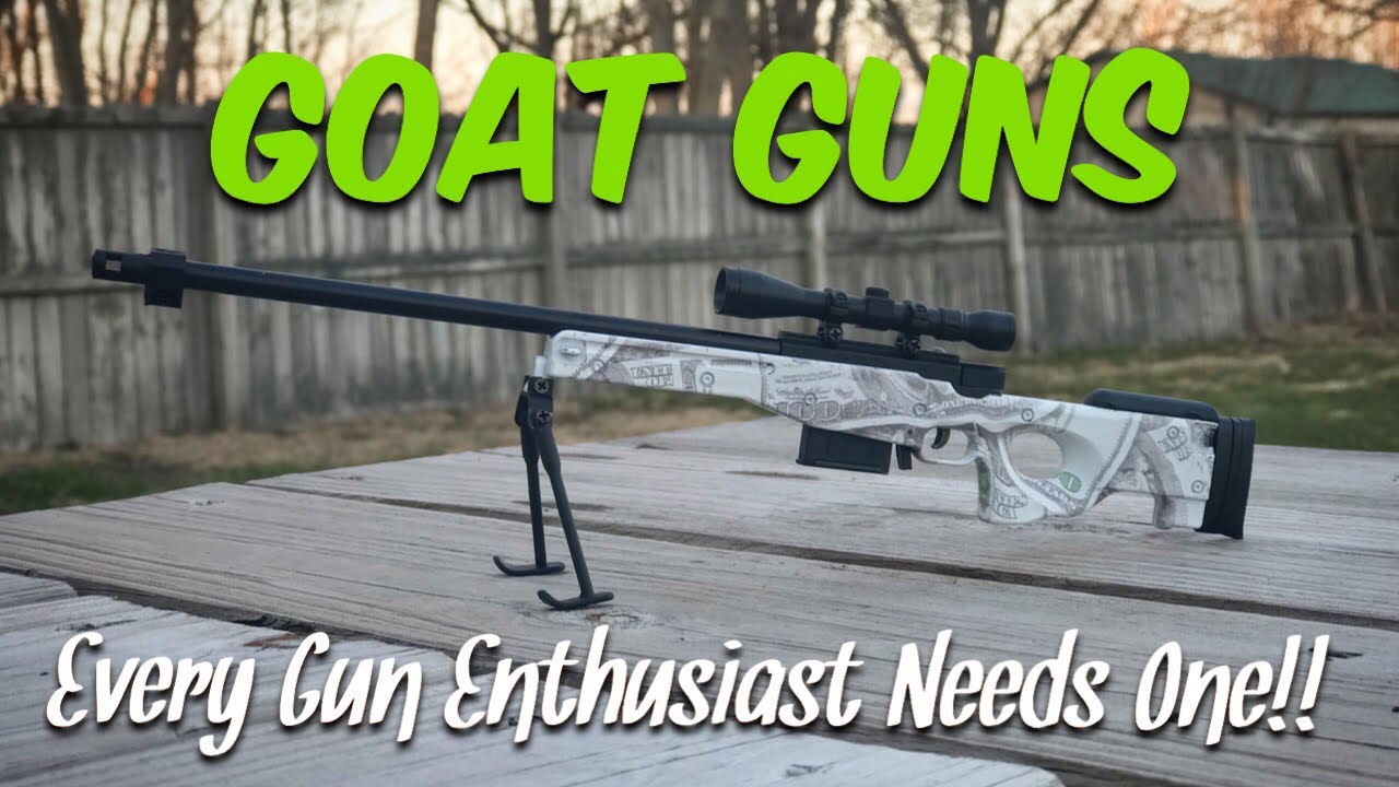 GOAT GUNS...... Every Gun Enthusiast Needs One!!