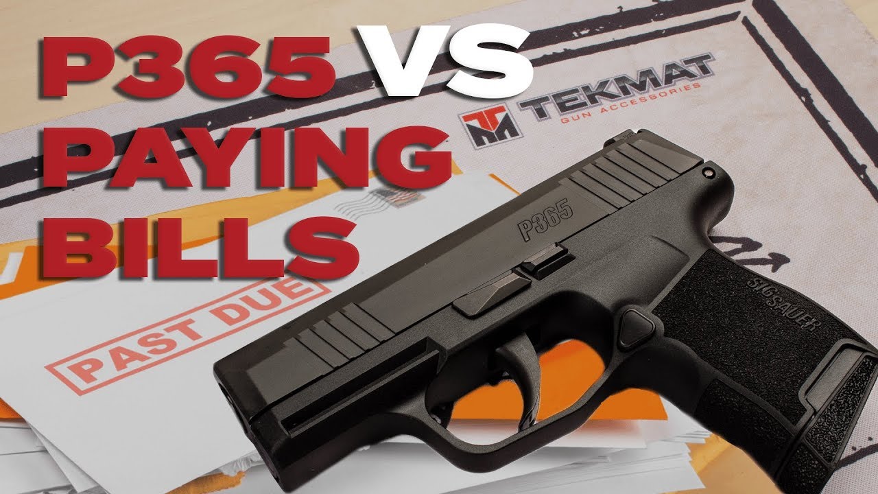 SIG P365 vs PAYING YOUR BILLS | Get Your Priorities Straight | TekMat