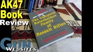 AK47 Book: AK47 Complete Kalashnikov Family Of Assault Rifles