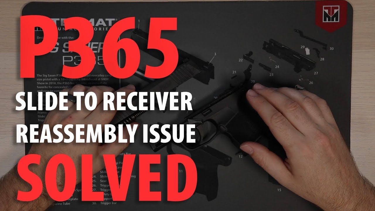 SOLUTION to SIG P365 SLIDE to RECEIVER REASSEMBLY ISSUE | TekMat TekTips