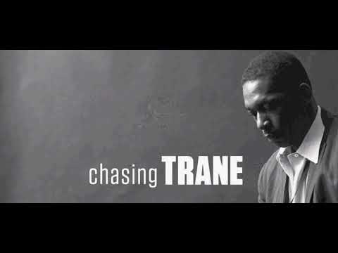 Chasing Trane The John Coltrane Documentary - 2019 Movie Reviews