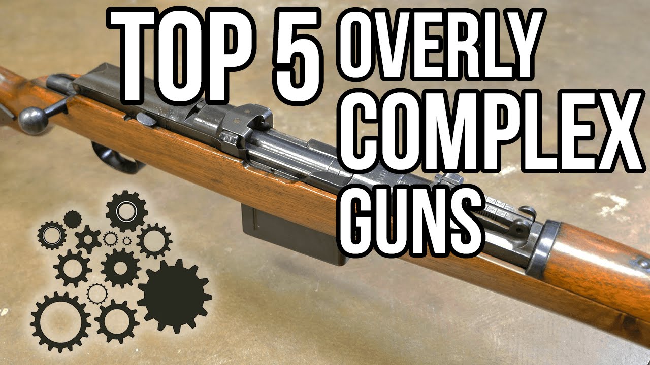 Top 5 Overly Complicated Guns