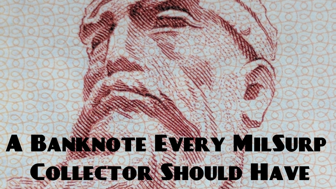 A Banknote Every MilSurp Collector Must Have