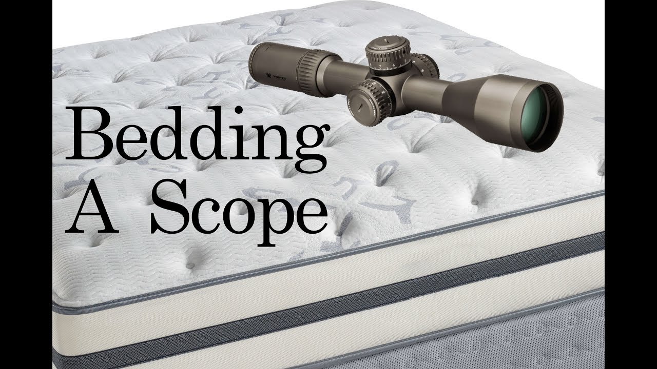 Bedding A Rifle Scope - Part 1 Right Way