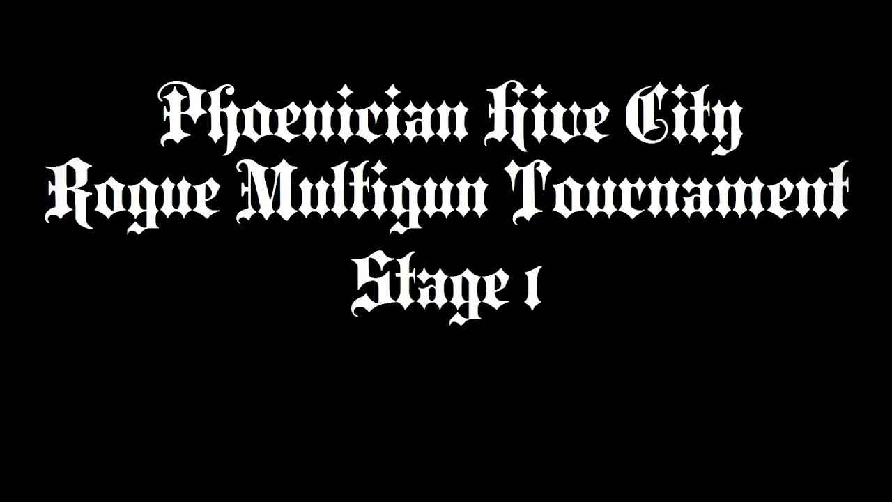 Phoenician Hive City Rouge Multigun Tournament Stage 1