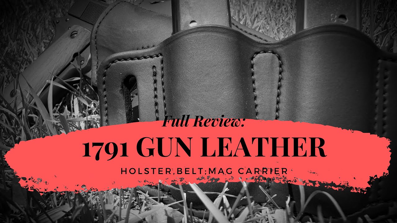 Full Review: 1791 Gun Leather BH-1 Holster, Mag Carrier and Belt