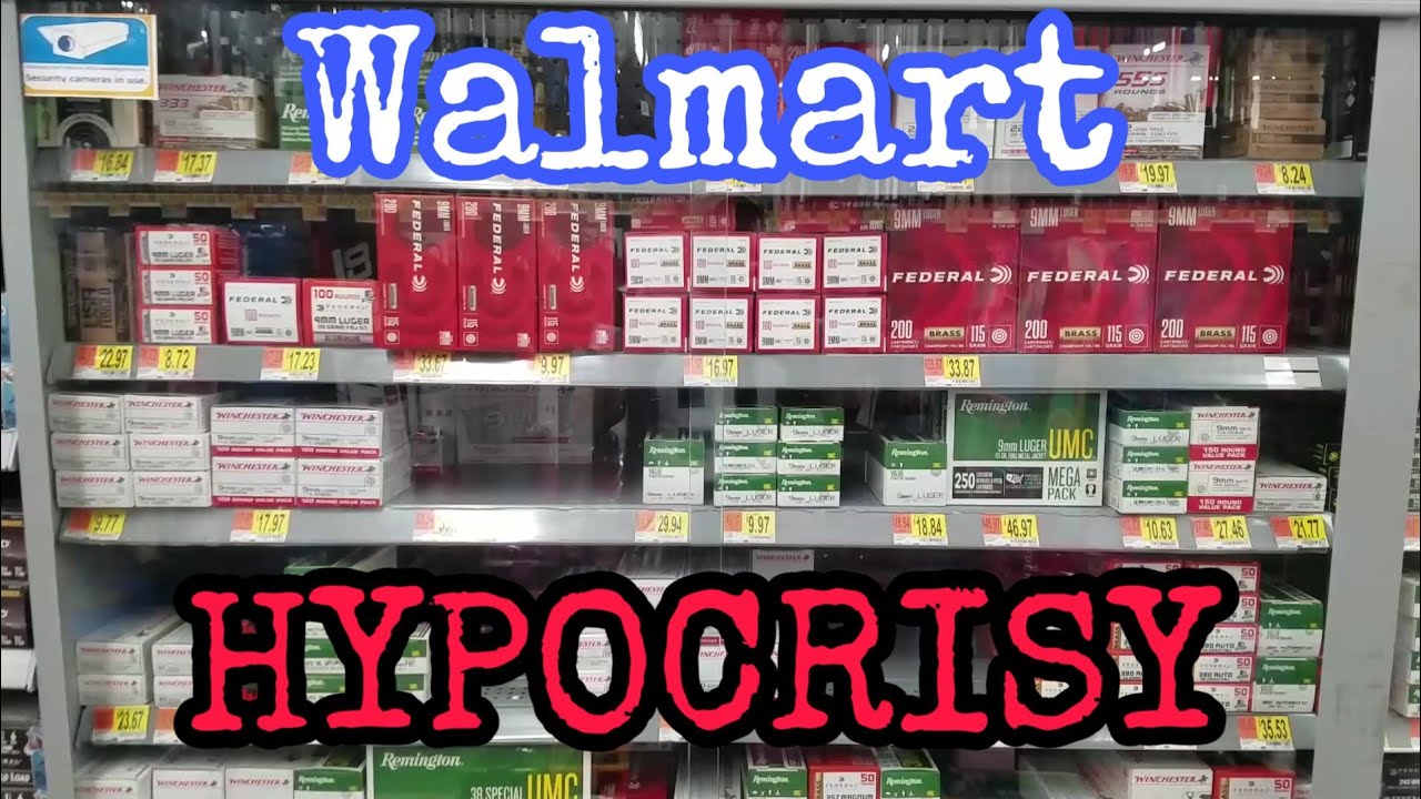 Walmart Selling HYPOCRISY in the Ammo Aisle.