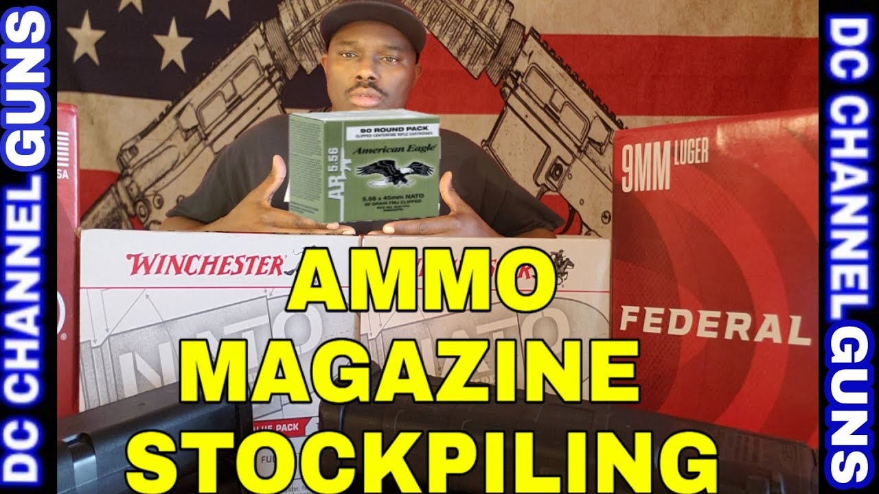 Ammunition Plus Magazine Stockpiling Never To Late Get Ready | GUNS