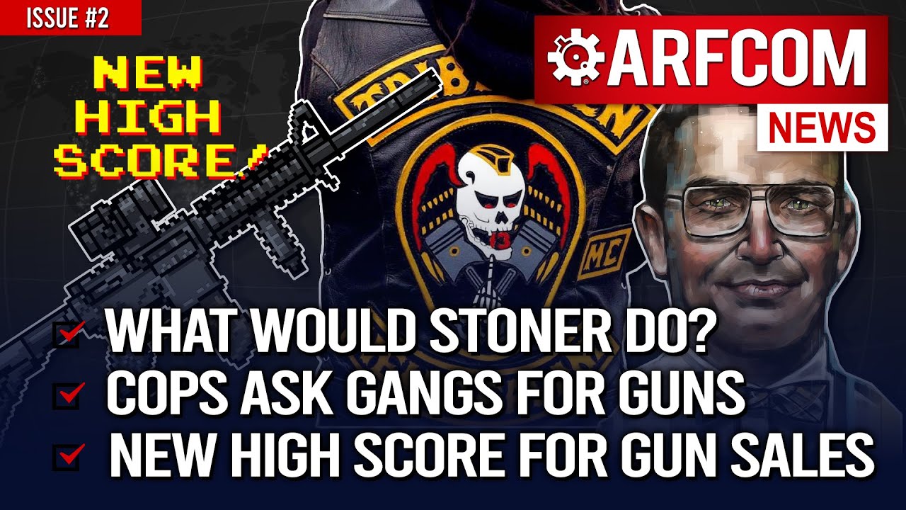 [ARFCOM News] What Would Stoner Do?Â + Cops Ask Gangs For Guns + New High Score For Gun Sales