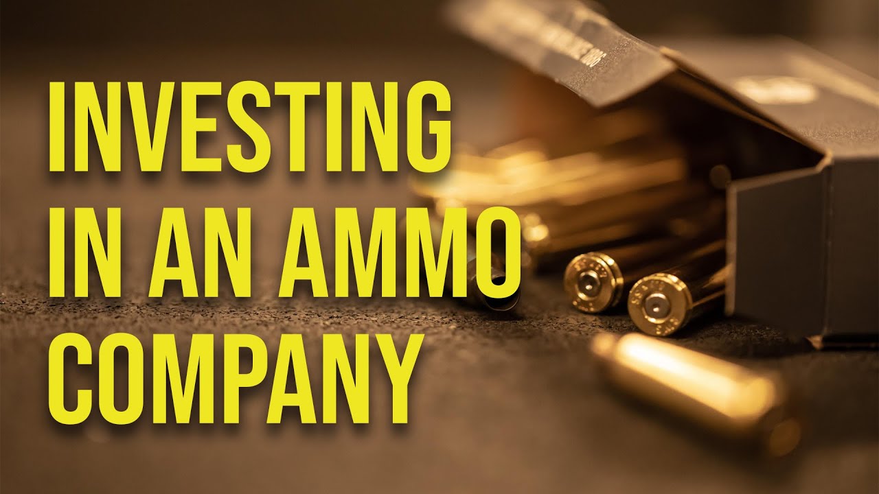 Investing in Ammo and an Ammo Business
