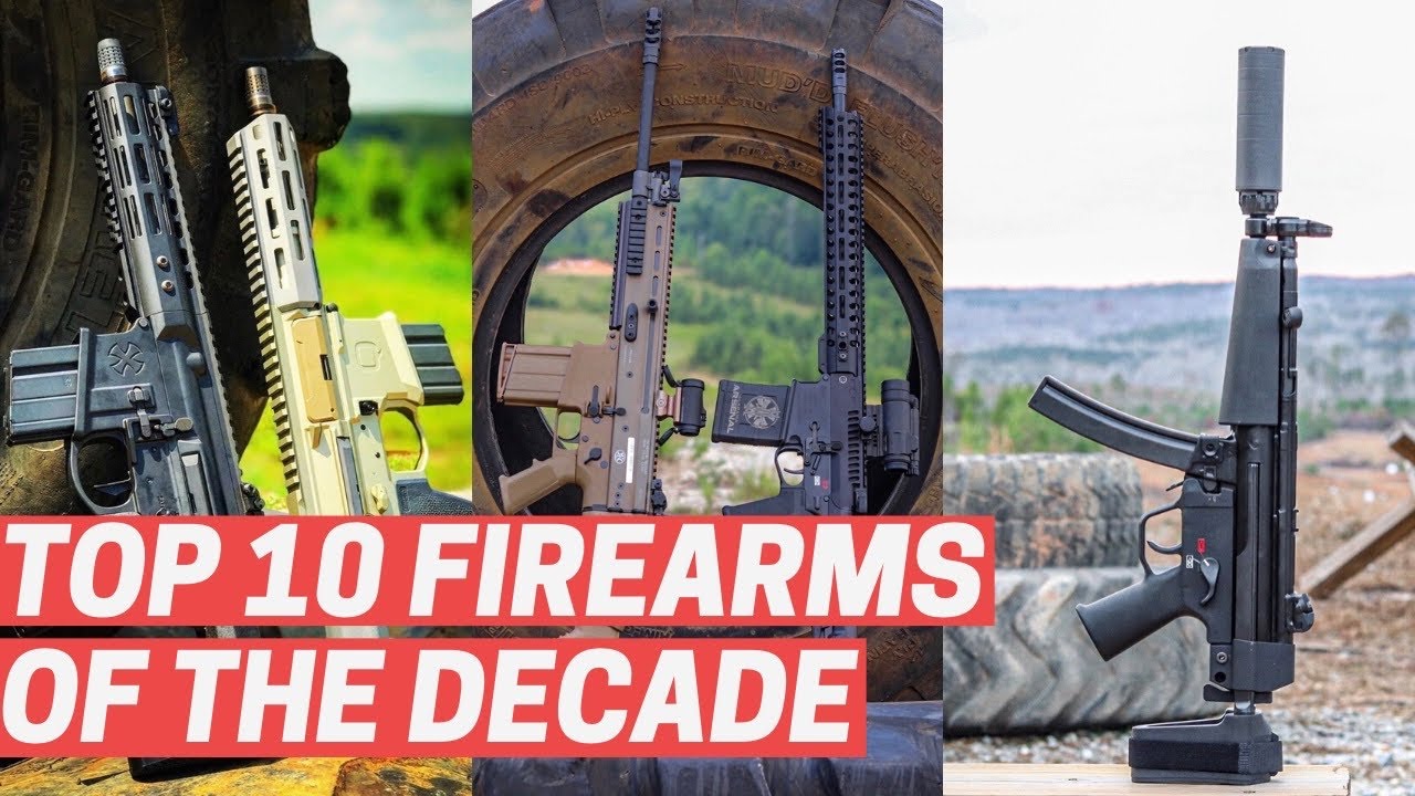 Top 10 Firearms of the Decade (2010-2020)