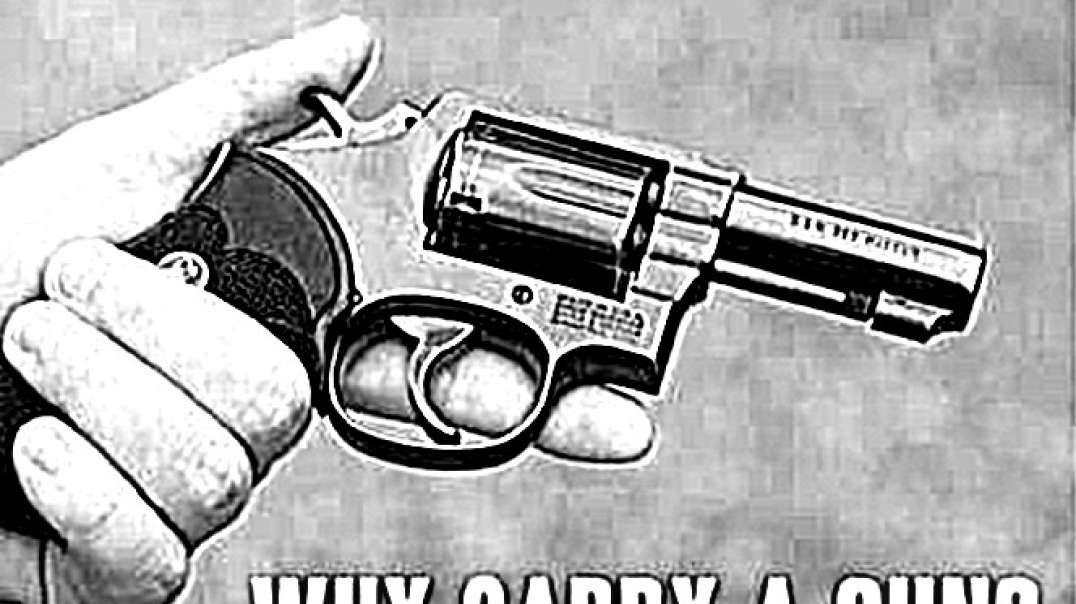 WHY I CARRY A GUN