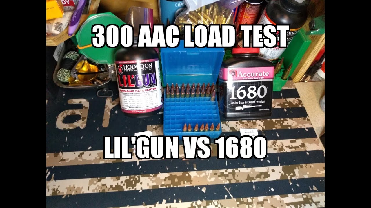 300 AAC Load Test 1680 VS LIL GUN