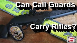 Can Security Guards in California carry rifles or shotguns?