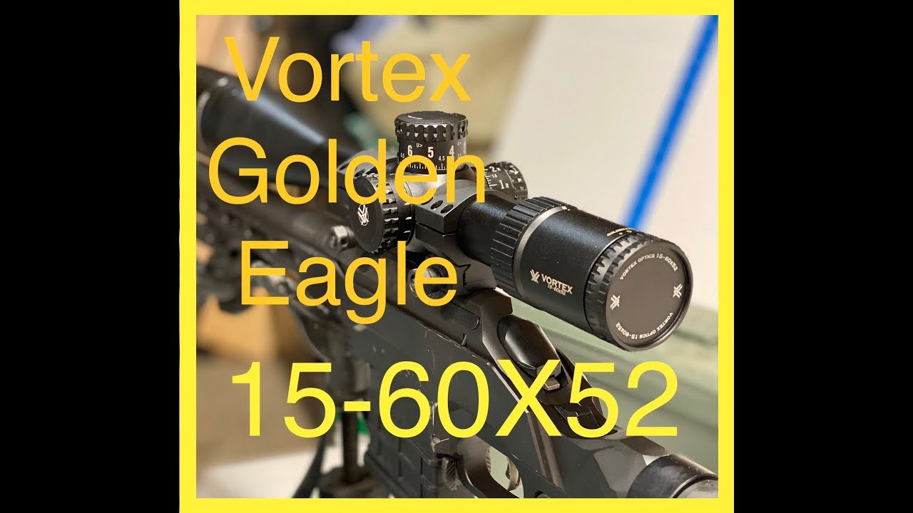 Vortex Golden Eagle SFP Rifle Scope 15-60X52 First Impressions