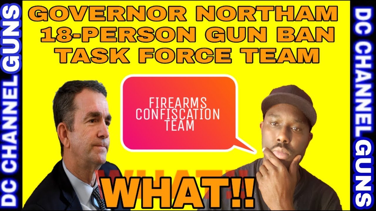 Virginia Anti-Gun Northam Needs $4.8 Million To Create 18-Man Firearm Confiscation Team | GUNS