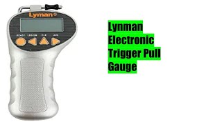 Lynman Electronic Trigger Pull Gauge, Gunsmith Ally Episode #2