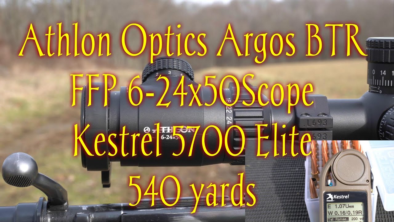 Athlon Optics Argos BTR GEN2 FFP Scope Kestrel 5700 Elite 540 yards