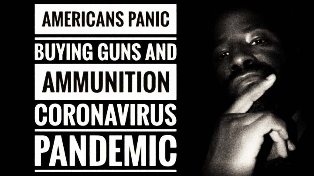Americans Panic buying guns and ammunition coronavirus pandemic