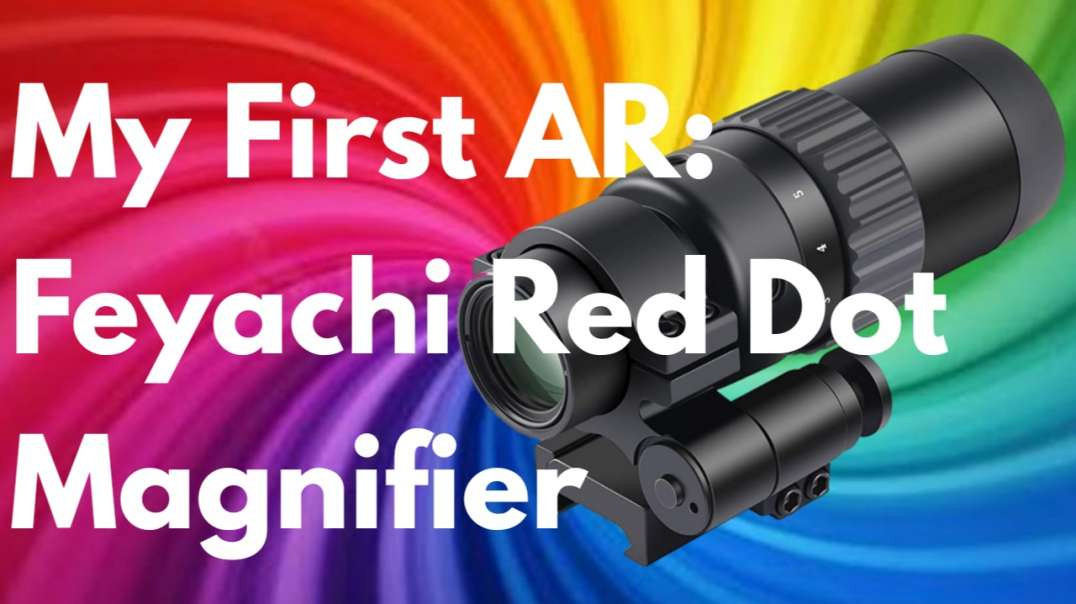 My First AR-15: Episode Three | Feyachi Red Dot M36 Magnifier