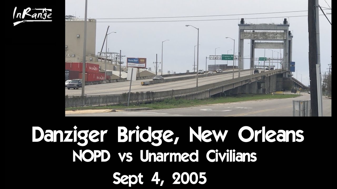 NOPD vs Unarmed Civilians - Danziger Bridge, Sept. 4, 2005