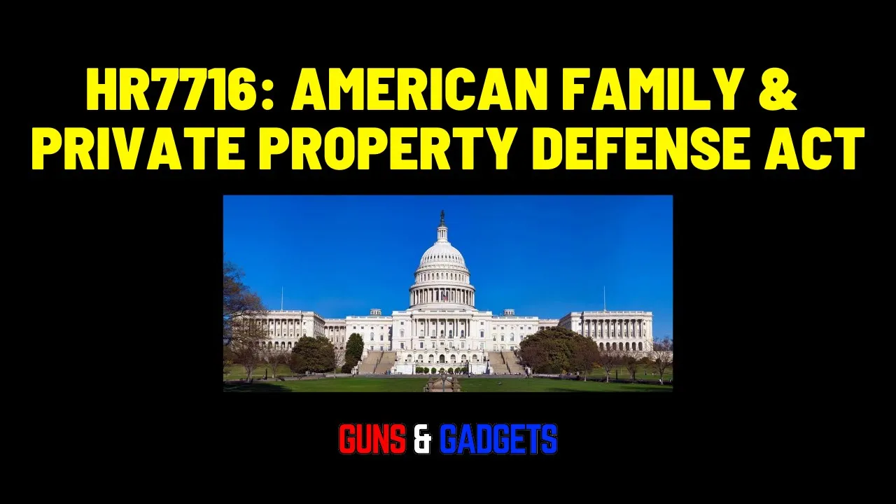 HR7716: American Family and Private Property Defense Act