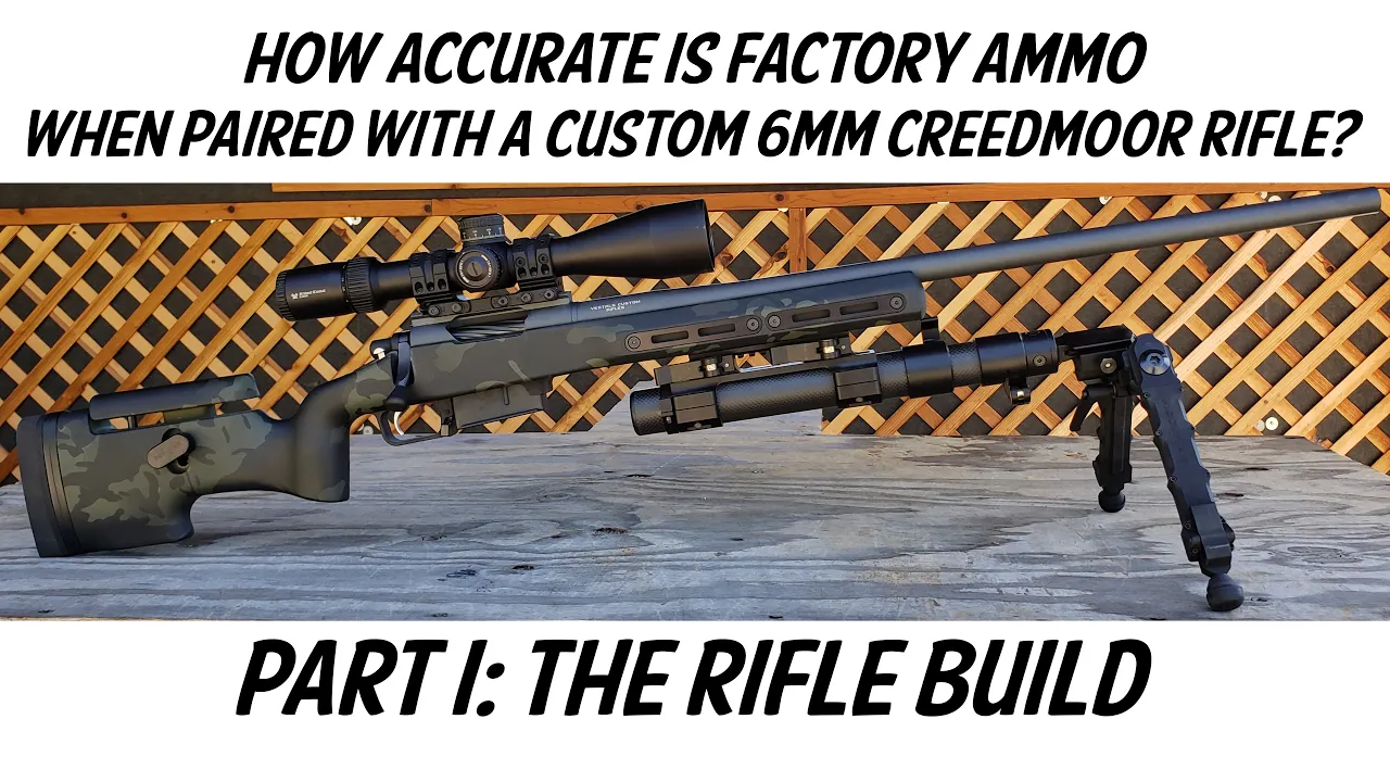 How Accurate Is Factory Ammo when Paired with a Custom 6mm Creedmoor Rifle Part I: The Rifle Build