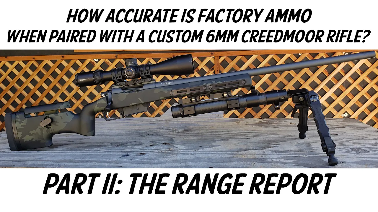 How Accurate Is Factory Ammo when Paired with a Custom 6mm Creedmoor Rifle Part II: The Range Report