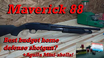 Maverick 88: Best budget home defense shotgun? + Aguila minishells