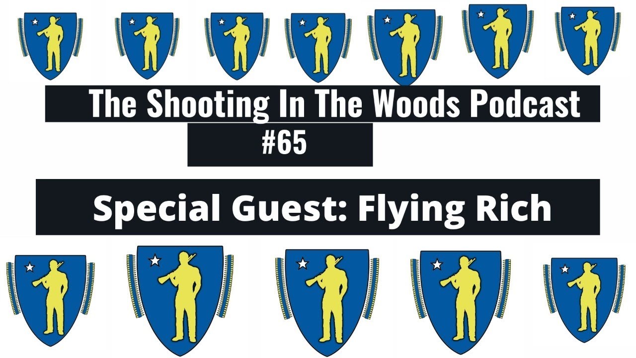 The Shooting In The Woods Podcast Episode #65 w/ Flying Rich
