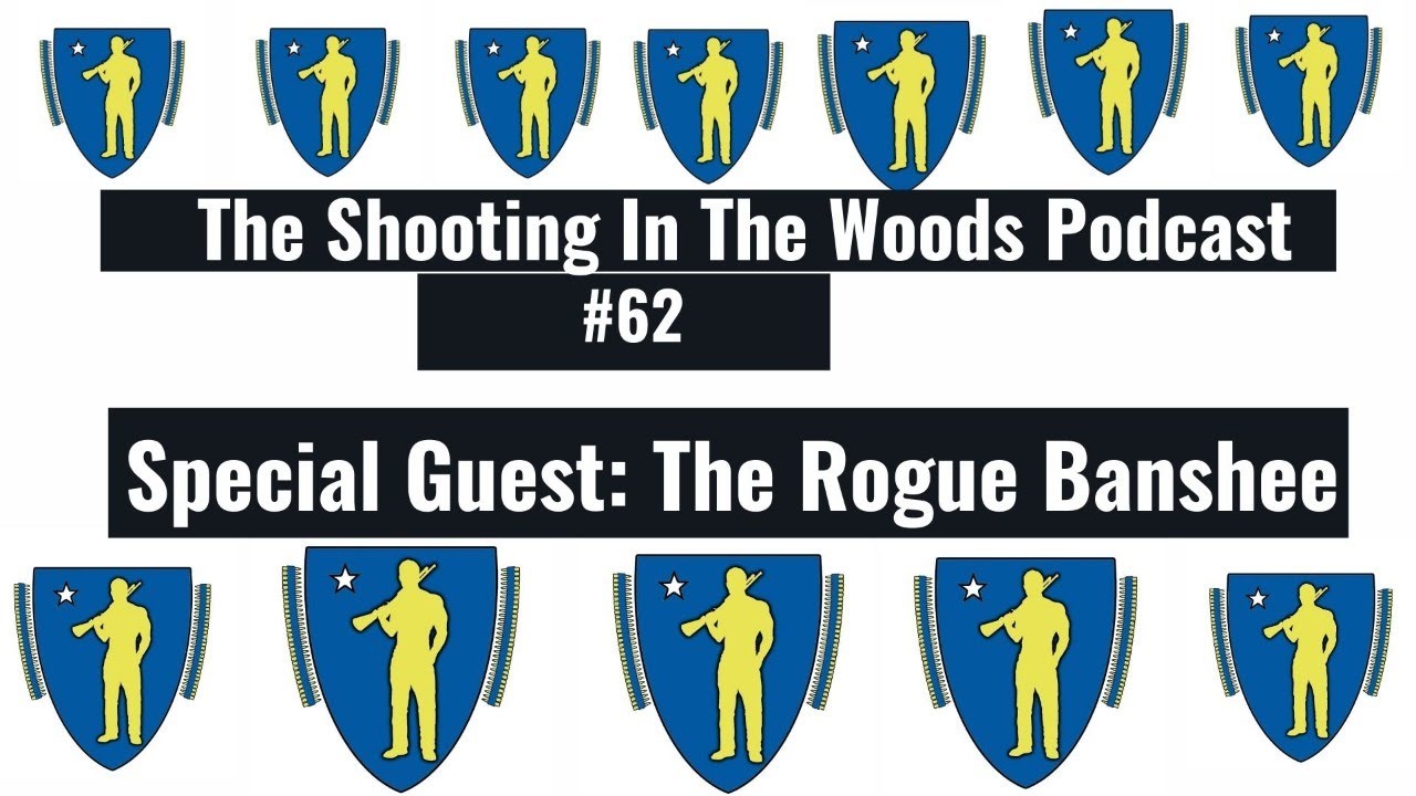 The Gun Shop Etiquette.... The Shooting In the Woods Podcast Episode #62 W/ The Rogue Banshee
